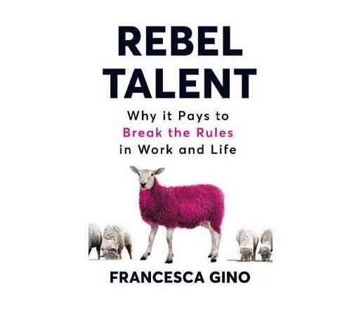 Rebel Talent : Why it Pays to Break the Rules at Work and in Life (Paperback / softback)