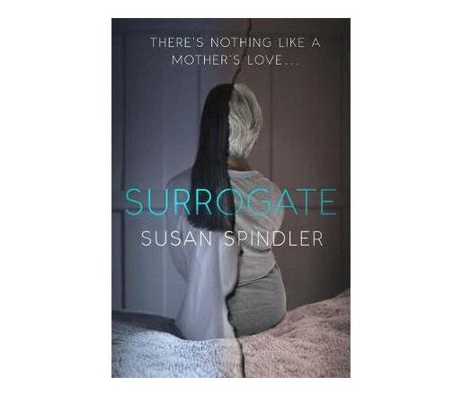 Surrogate : 'An absolute belter of a page-turner [about] mother-daughter relationships, marriage and ageing' HEAT (Paperback / softback)
