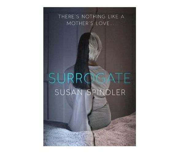 Surrogate : 'An absolute belter of a page-turner [about] mother-daughter relationships, marriage and ageing' HEAT (Paperback / softback)