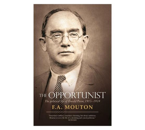 The Opportunist : The Political Life of Oswald Pirow, 1915-1959 (Paperback / softback)