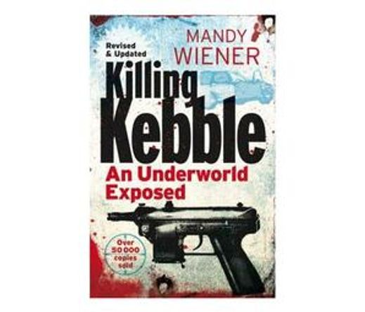Killing Kebble : An underworld exposed (Paperback / softback)