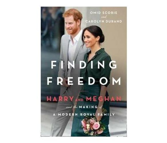 Finding Freedom : Harry and Meghan and the Making of a Modern Royal Family (Paperback / softback)
