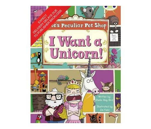 Bug Club Guided Non Fiction Year Two Purple B Pete's Peculiar Pet Shop: I Want a Unicorn! (Paperback / softback)