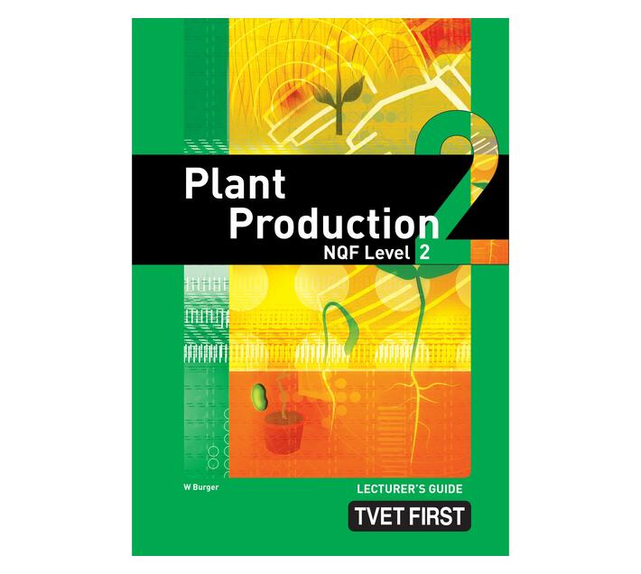 FET first plant production NQF level 2 Lecturer's guide (Paperback