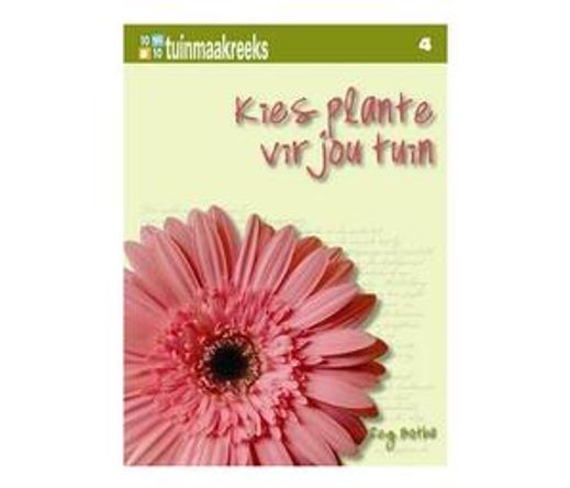 Tien uit tien: Kies plante vir jou tuin (Paperback / softback)