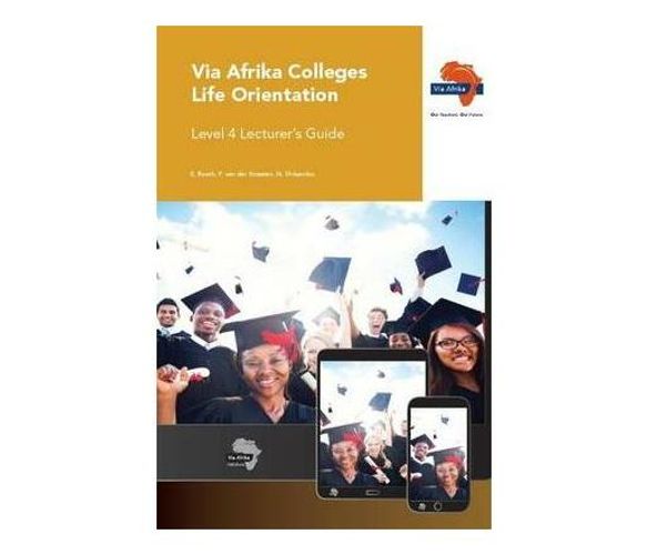 Via Afrika colleges life orientation: Level 4: Lecturer's guide (Paperback / softback)
