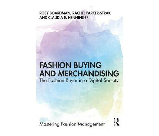 Fashion Buying and Merchandising : The Fashion Buyer in a Digital Society (Paperback / softback)