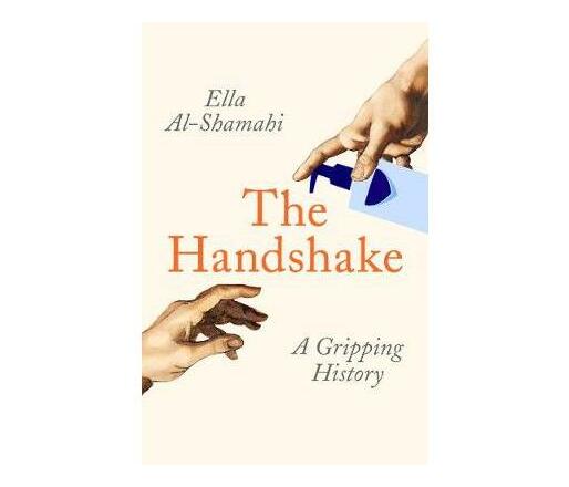 The Handshake : A Gripping History (Hardback)