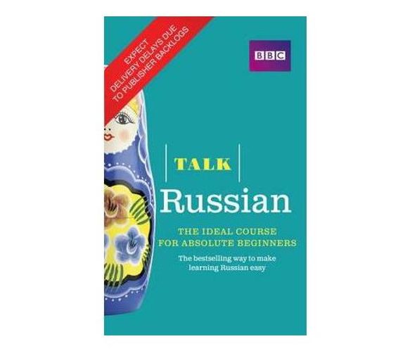 Talk Russian (Book/CD Pack) : The ideal Russian course for absolute beginners (Mixed media product)