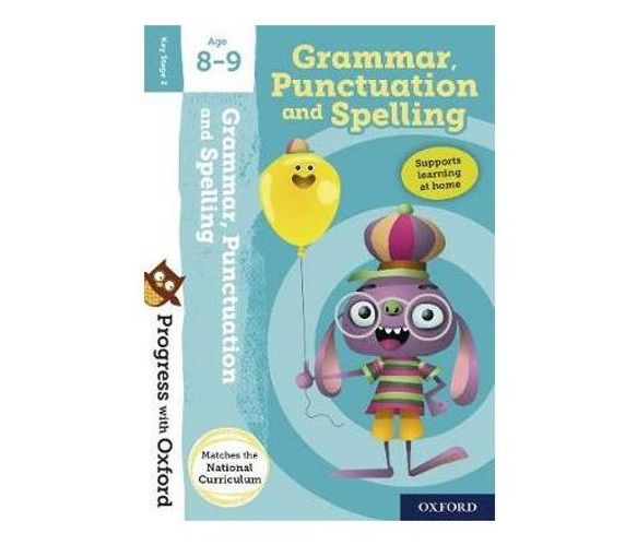 Progress with Oxford:: Grammar, Punctuation and Spelling Age 8-9 (Mixed media product)