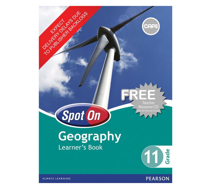 Spot On Geography Grade 11 Learner's Book Grade 11 Learner's Book