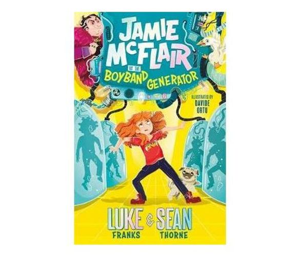 Jamie McFlair Vs The Boyband Generator : Book 1 (Paperback / softback)