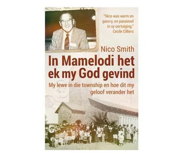In Mamelodi het ek my God gevind : My lewe in die township en hoe dit my geloof verander het (Paperback / softback)