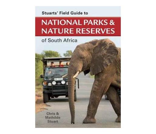 Stuarts' Field Guide to National Parks and Nature Reserves of South Africa (Paperback / softback)