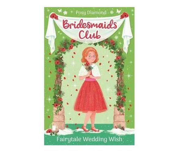 Bridesmaids Club: Fairytale Wedding Wish : Book 3 (Paperback / softback)