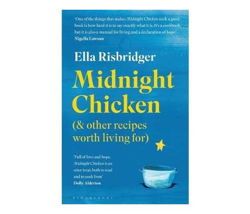 Midnight Chicken : & Other Recipes Worth Living For (Paperback / softback)