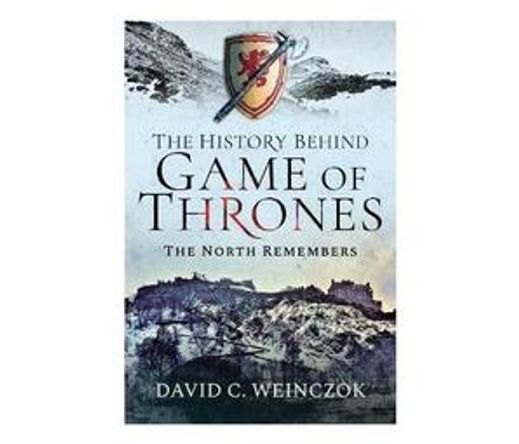 The History Behind Game of Thrones : The North Remembers (Hardback)