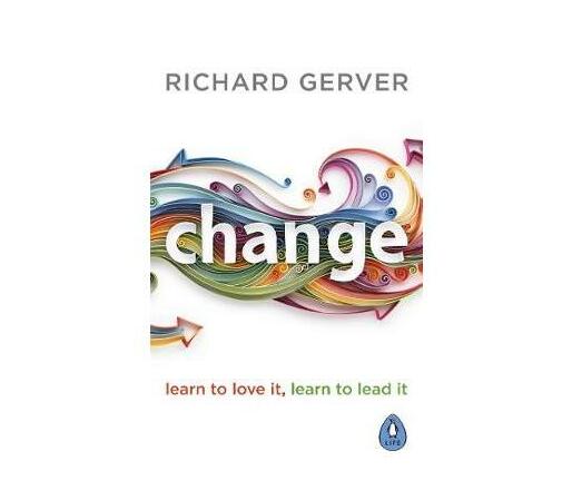 Change : Learn to Love It, Learn to Lead It (Paperback / softback)
