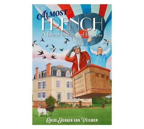 Almost French : A Life of Fanfare and Faux Pas (Paperback / softback)