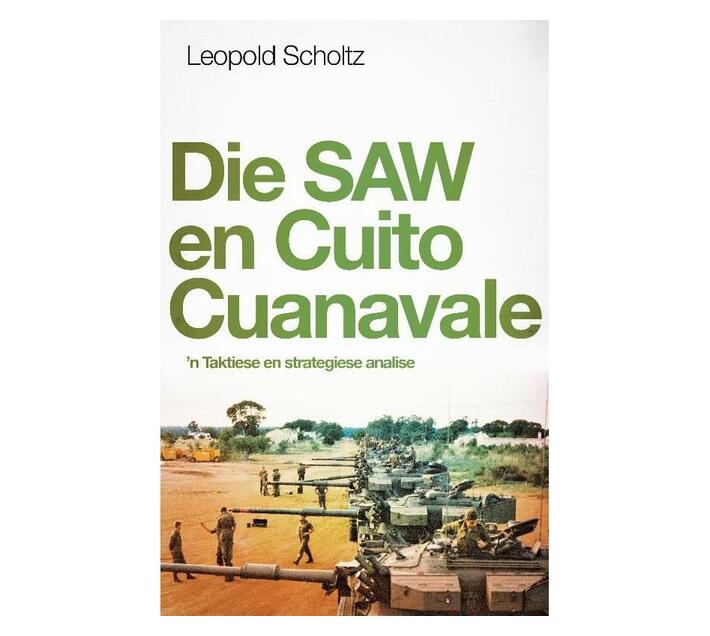 Die Saw en Cuito Cuanavale : 'n Taktiese en Strategiese Analise (Paperback / softback)
