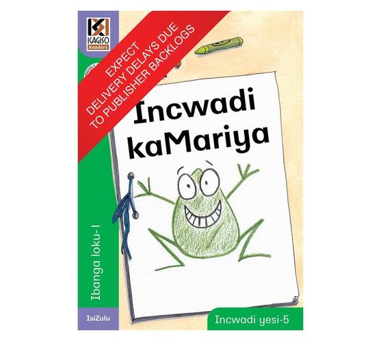 Kagiso Reader: Incwadi kaMarie (NCS) : Grade 1 : Book 5 (Paperback / softback)
