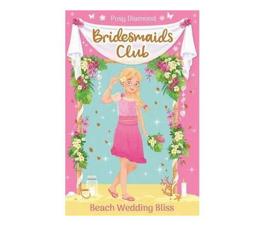 Bridesmaids Club: Beach Wedding Bliss : Book 1 (Paperback / softback)