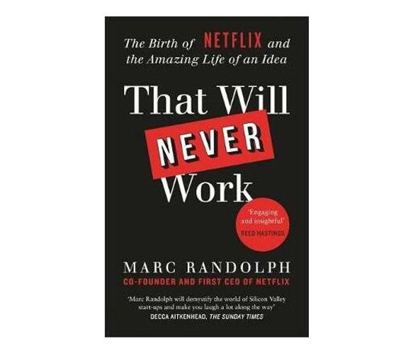 That Will Never Work : The Birth of Netflix by the first CEO and co-founder Marc Randolph (Paperback / softback)