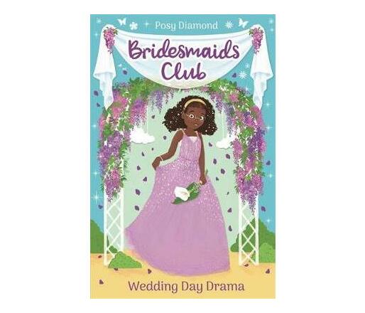Bridesmaids Club: Wedding Day Drama : Book 4 (Paperback / softback)
