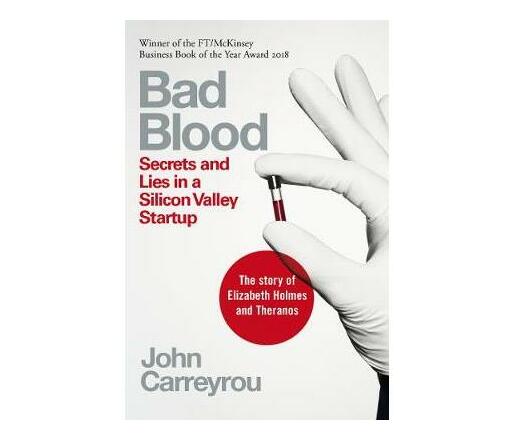 Bad Blood : Secrets and Lies in a Silicon Valley Startup (Paperback / softback)