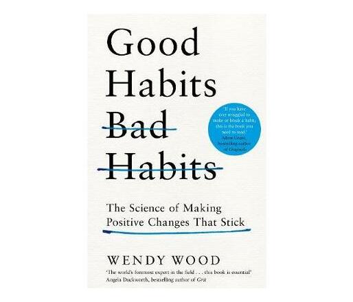 Good Habits, Bad Habits : The Science of Making Positive Changes That Stick (Paperback / softback)