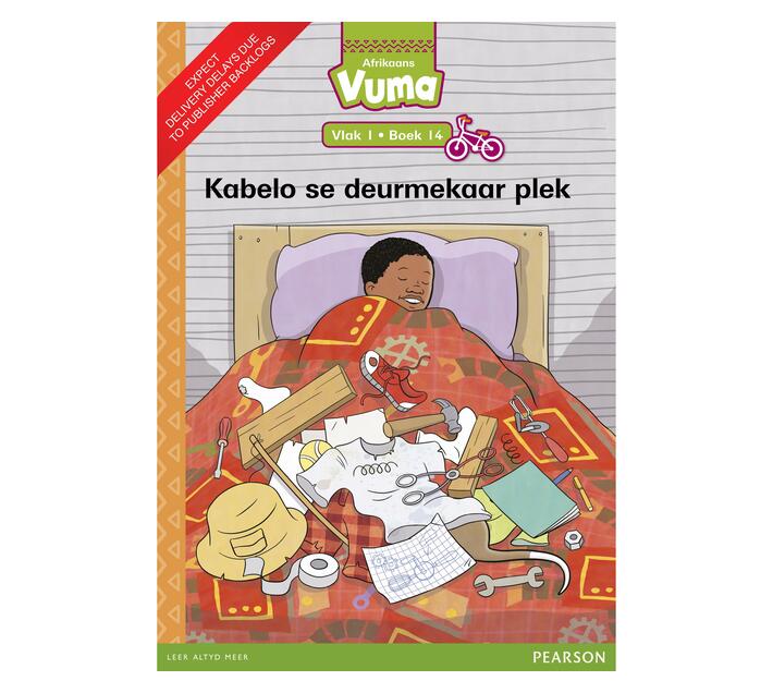 Vuma Afrikaans Huistaal Vlak 1 Boek 14 Grootboek: Kabelo se deurmekaar plek : Vlak 1: Boek 14 : Grade 1 (Paperback / softback)