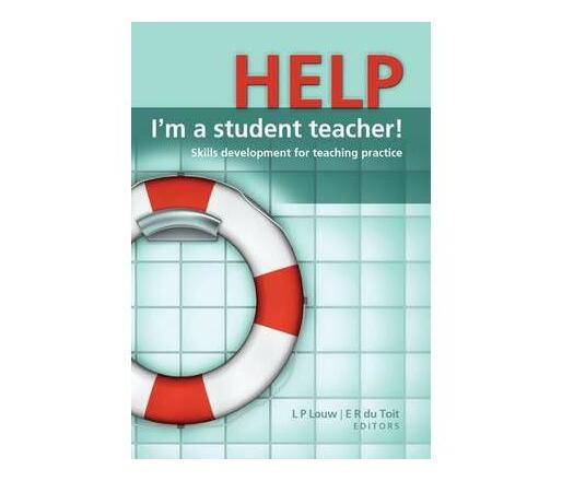 Help! I'm a practice teacher : Skills development for teaching practice (Book)