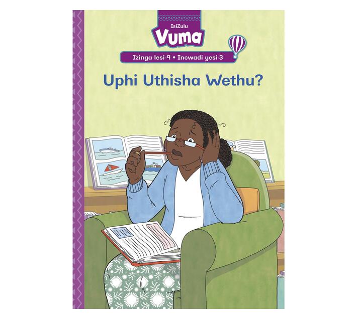 Vuma Izinga lesi-9 Incwadi Enkulu yesi-3: Uphi Uthisha Wethu? : Grade 3 (Big book)