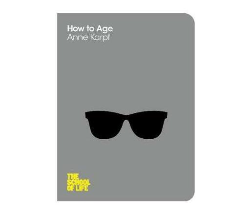 How to Age (Paperback / softback)