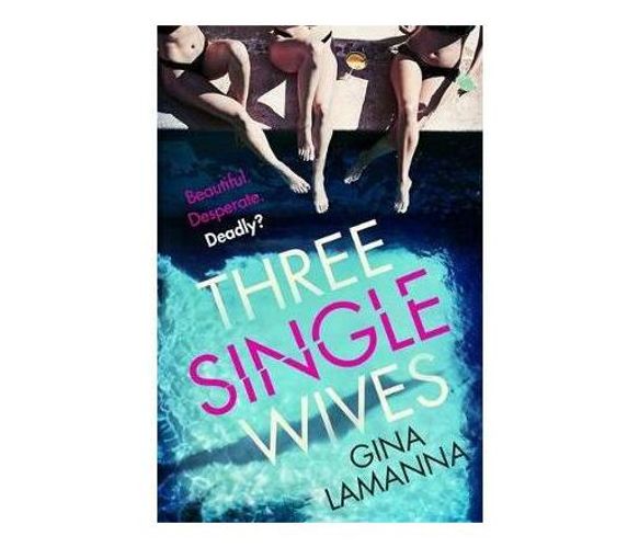 Three Single Wives : The devilishly twisty, breathlessly addictive must-read thriller (Paperback / softback)