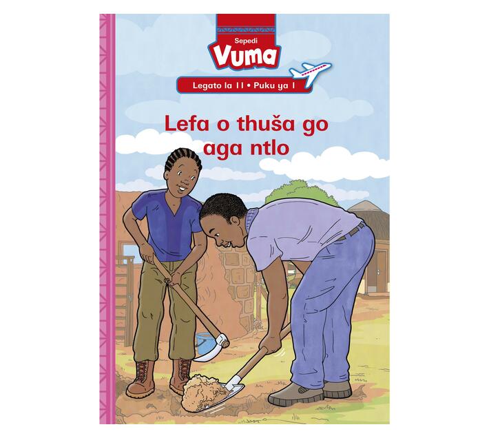 Vuma Sepedi Home Language Legato La 11 Puku Ye Kgolo Ya 1: Lefa O Thuša Go Aga Ntlo : Grade 3 : Level 11: Book 1 (Paperback / softback)