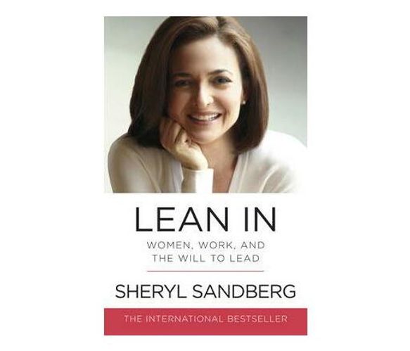 Lean In : Women, Work, and the Will to Lead (Paperback / softback)