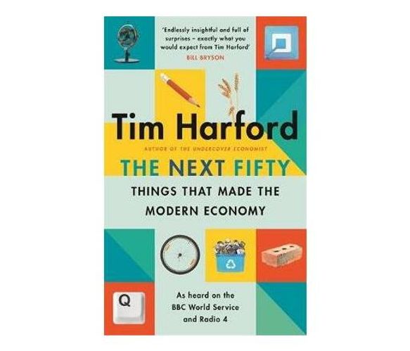 The Next Fifty Things that Made the Modern Economy (Paperback / softback)