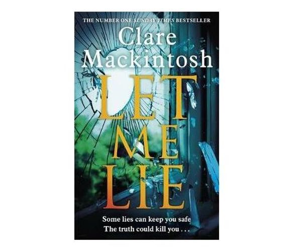 Let Me Lie : The Number One Sunday Times Bestseller (Paperback / softback)