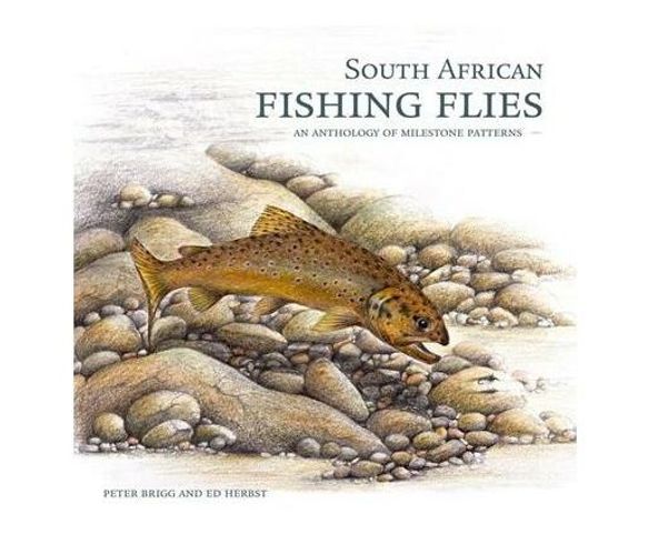 South African fishing flies : An anthology of milestone patterns (Hardback)