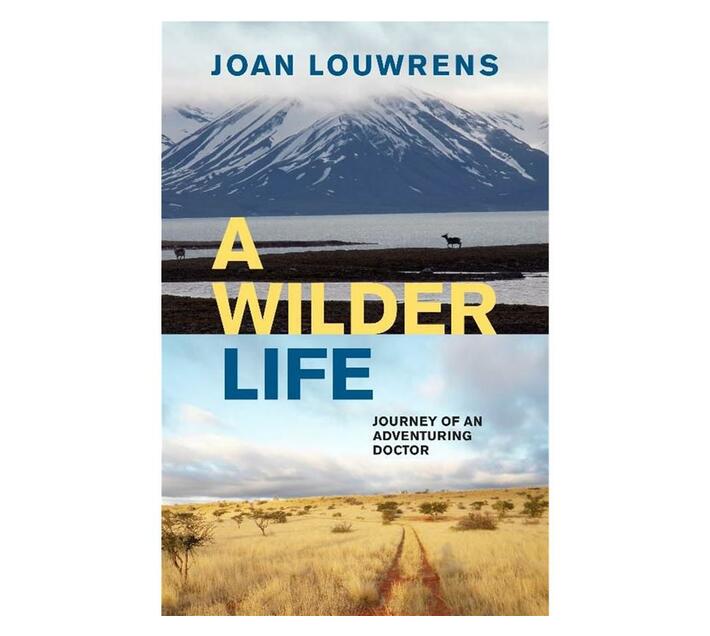 A Wilder Life : Journey of An Adventuring Doctor (Paperback / softback)