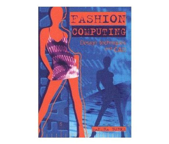 Fashion Computing : Drawing Techniques and CAD (Paperback / softback)