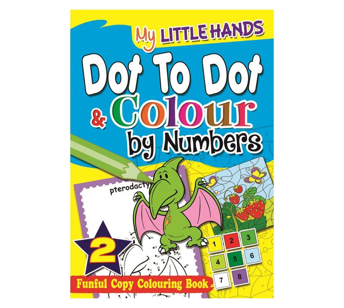 Dot to Dot and Colour by Number : My Little Hands Dot to Dot and Colour by Number (Paperback / softback)