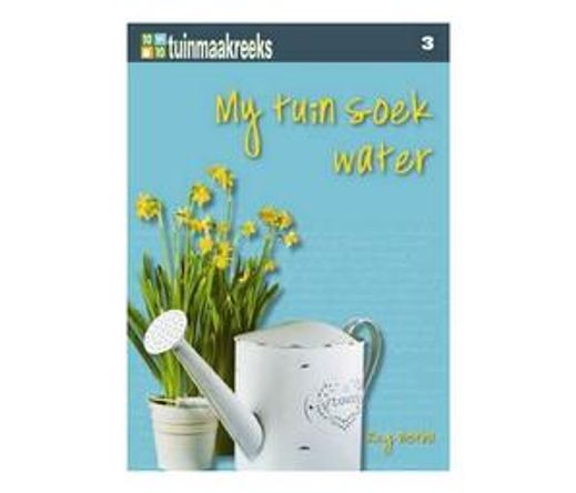 Tien uit tien: My tuin soek water (Paperback / softback)