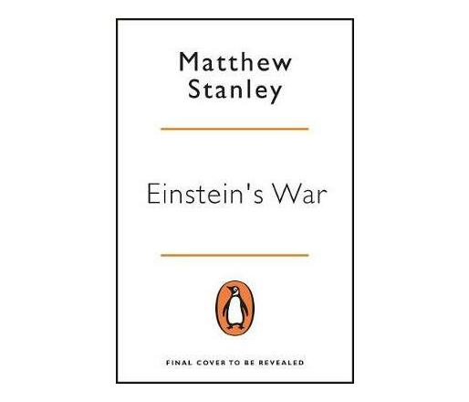 Einstein's War : How Relativity Conquered Nationalism and Shook the World (Paperback / softback)