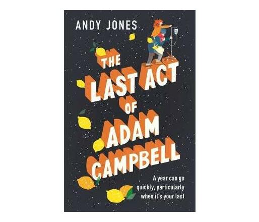 The Last Act of Adam Campbell : Fall in love with this heart-warming, life-affirming novel (Paperback / softback)