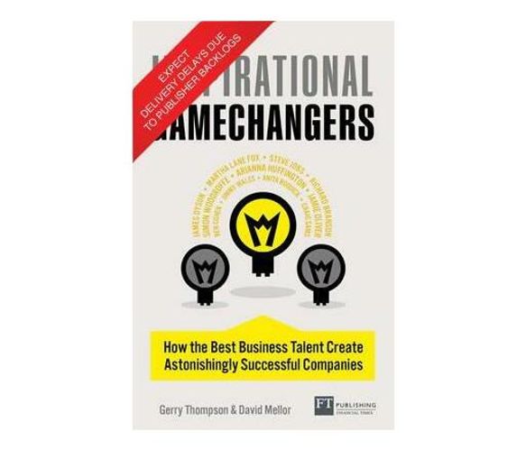 Inspirational Gamechangers : How the best business talent create astonishingly successful companies (Paperback / softback)