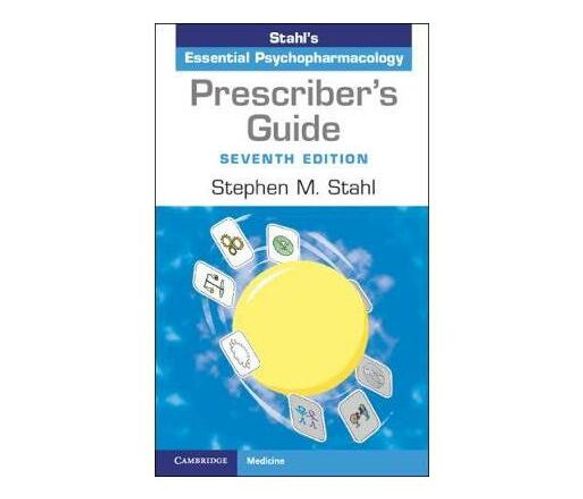 Prescriber's Guide : Stahl's Essential Psychopharmacology (Paperback / softback)