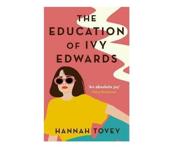 The Education of Ivy Edwards : a laugh-out-loud novel about single life (Paperback / softback)