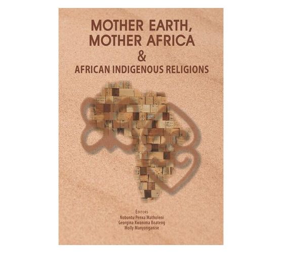 Mother Earth, Mother Africa & African Indigenous Religions (Paperback / softback)